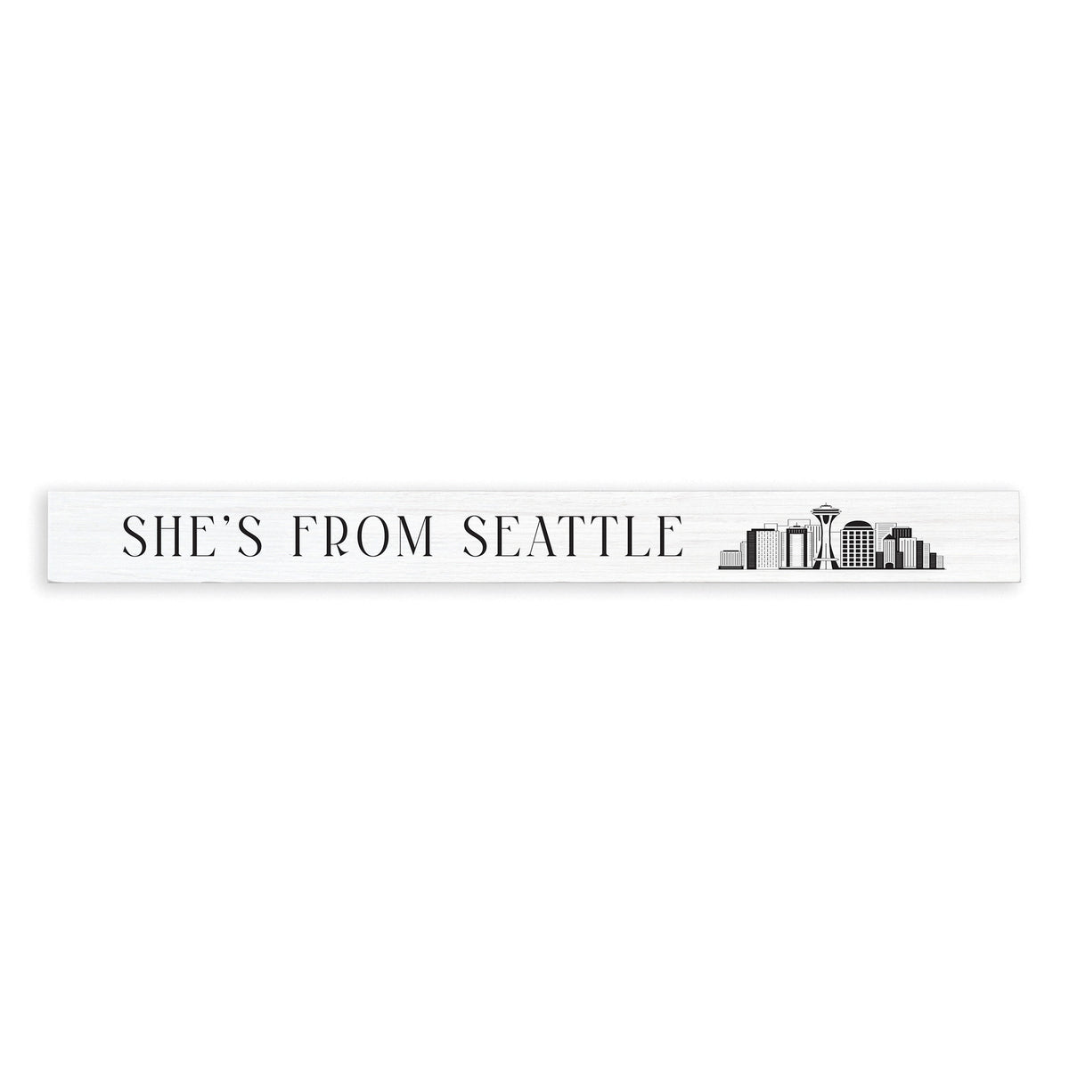 She's From Seattle Skinny Sign