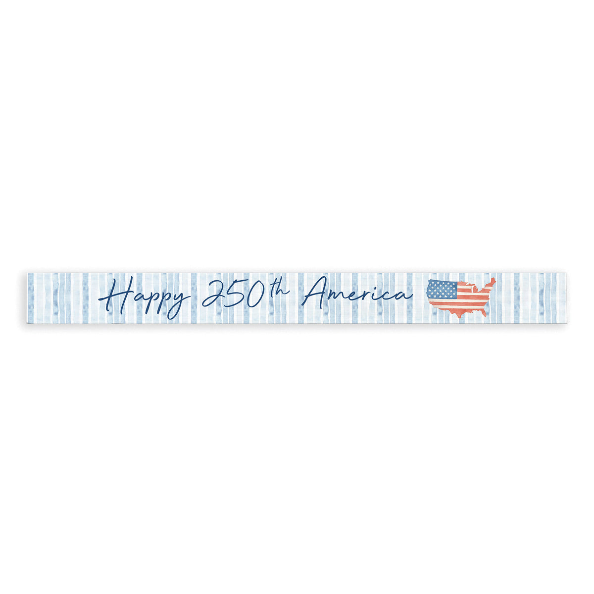 America Happy 250th Skinny Sign