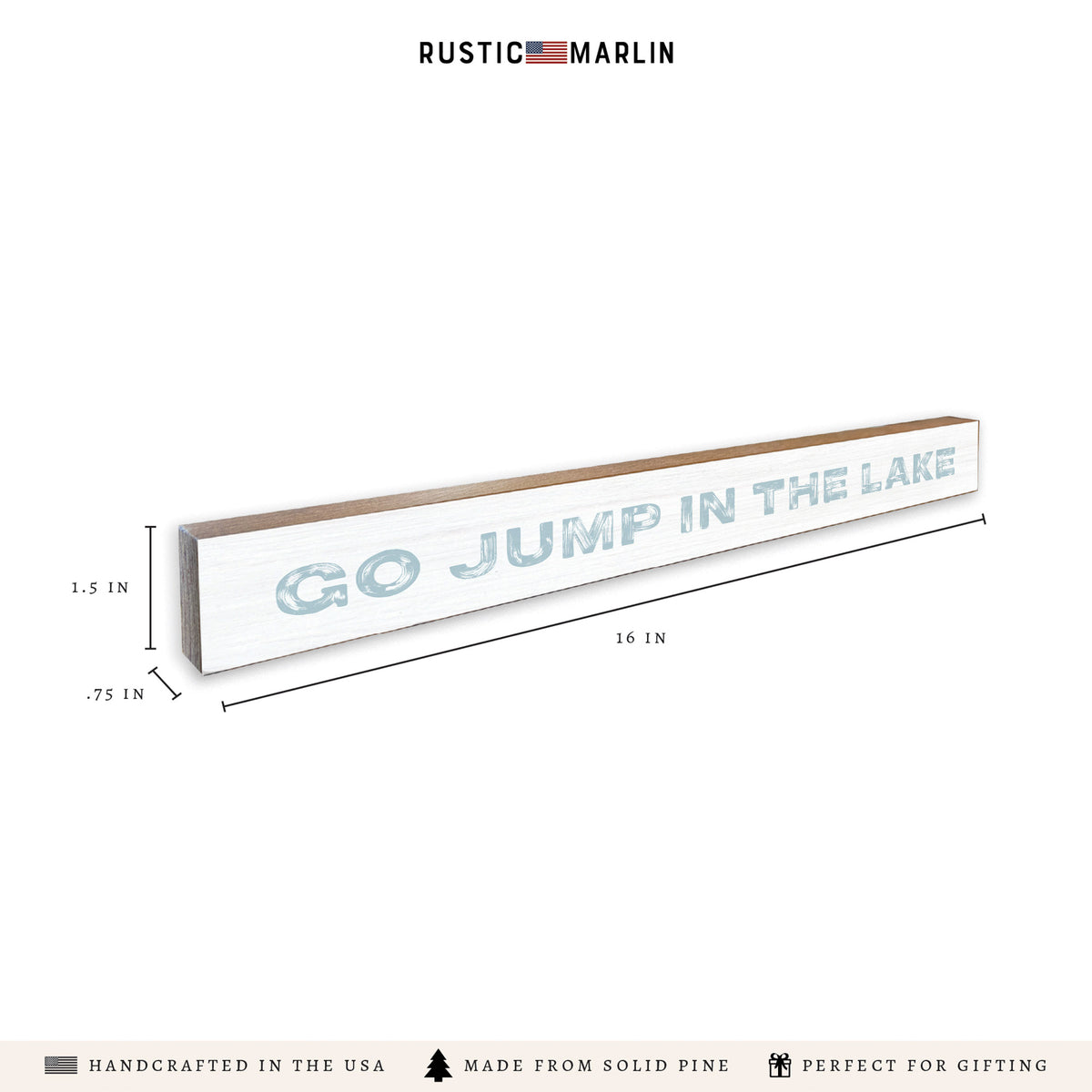 Go Jump In The Lake Skinny Sign