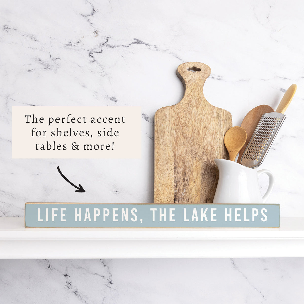 Life Happens, The Lake Helps Skinny Sign