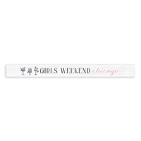 Chicago Girls Weekend Skinny Sign