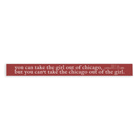 Can't Take The Girl Out Of Chicago Skinny Sign