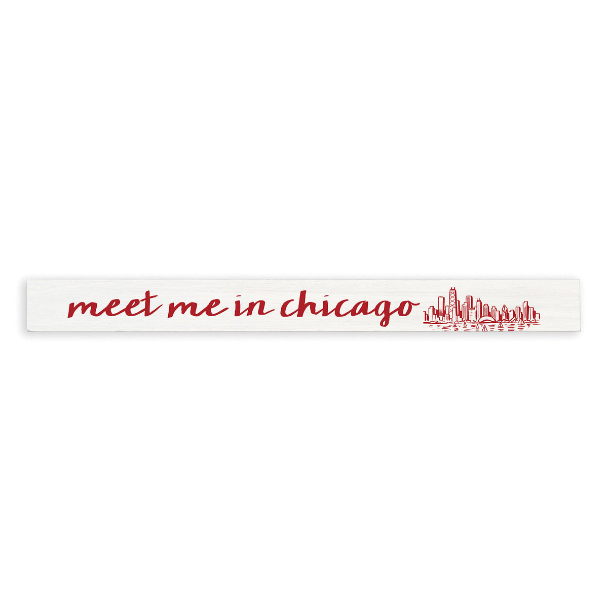 Meet Me In Chicago Skinny Sign