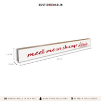 Meet Me In Chicago Skinny Sign