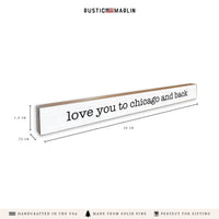 Love You To Chicago Skinny Sign