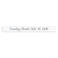 Country Roads Take Me Home Skinny Sign