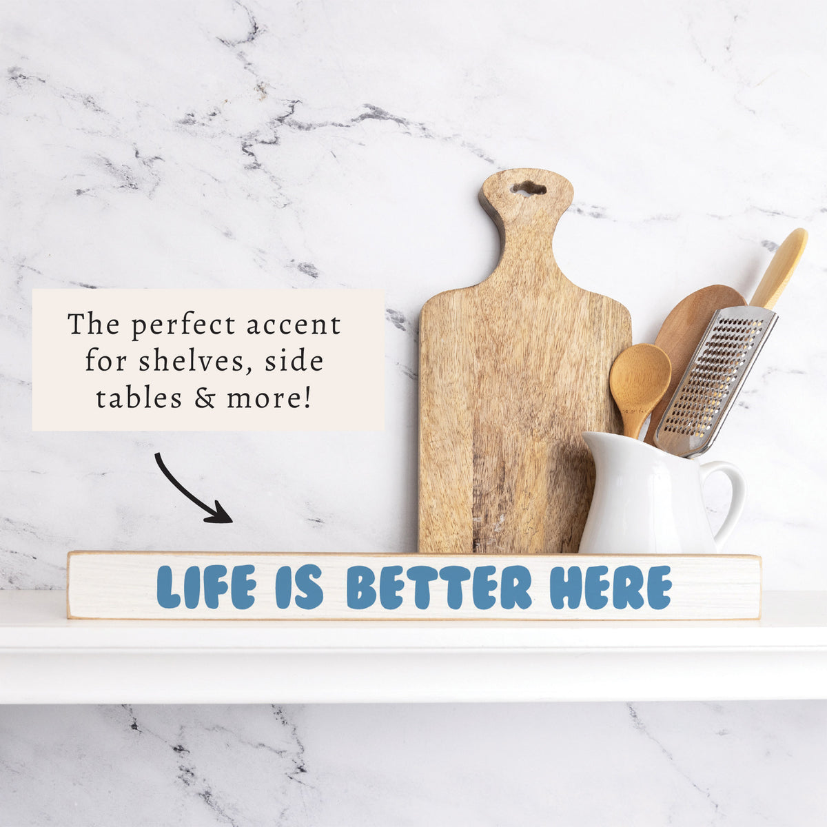 Life Is Better Here Skinny Sign