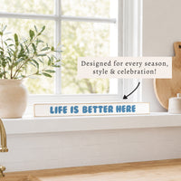 Life Is Better Here Skinny Sign