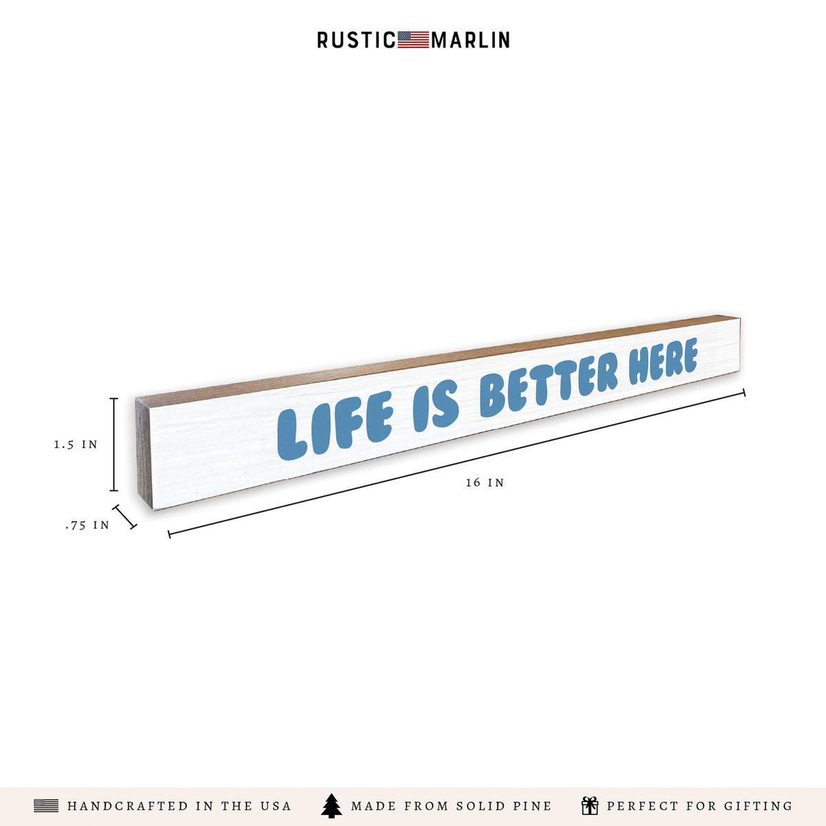 Life Is Better Here Skinny Sign