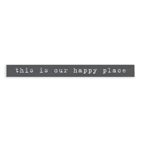 This Is Our Happy Place Skinny Sign