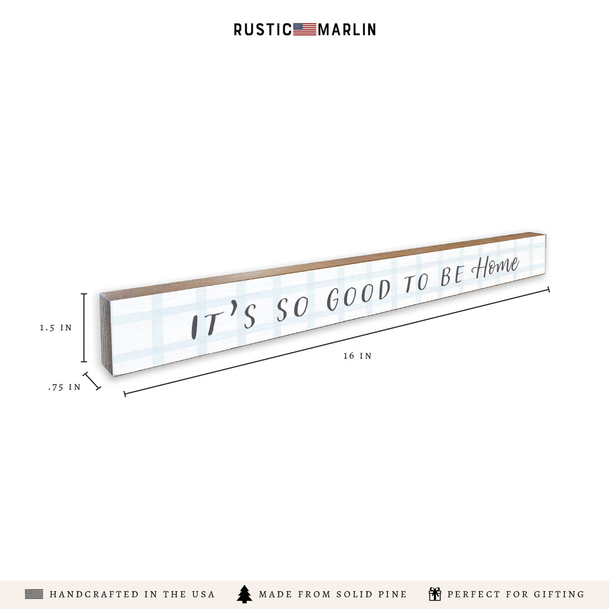 It’s So Good To Be Home Skinny Sign