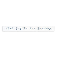 Find Joy In The Journey Skinny Sign