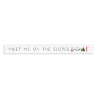 Meet Me On The Slopes Skinny Sign