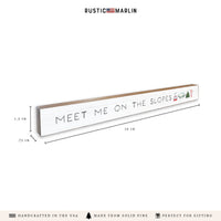 Meet Me On The Slopes Skinny Sign