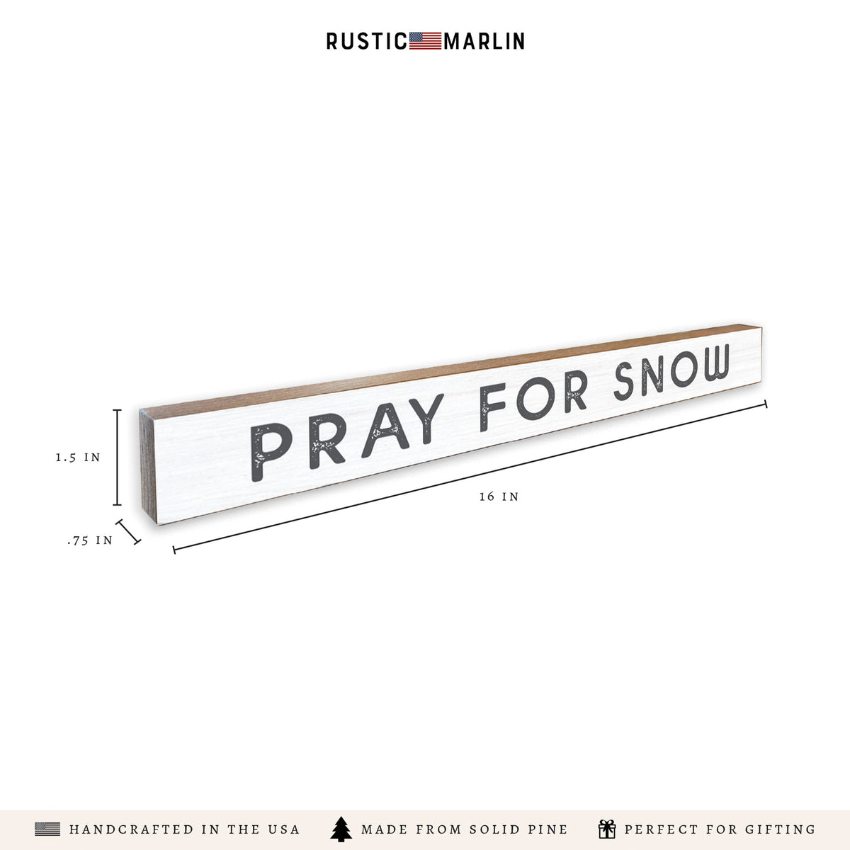 Pray For Snow Skinny Sign