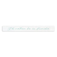 I'd Rather Be In Florida Skinny Sign