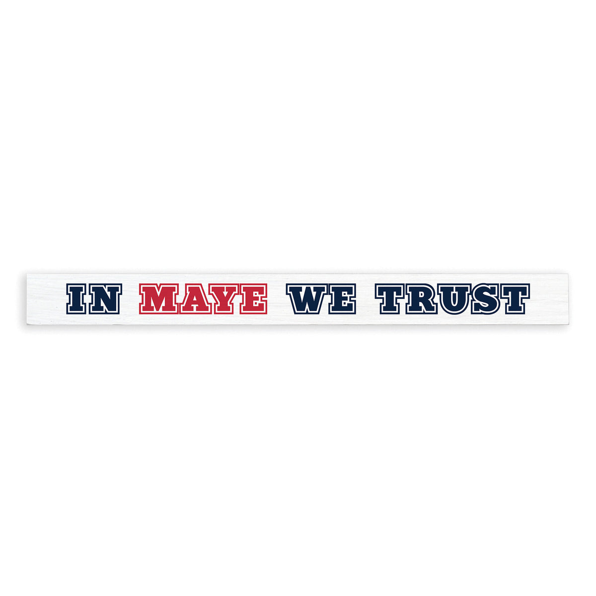 In Maye We Trust Skinny Sign