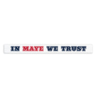 In Maye We Trust Skinny Sign