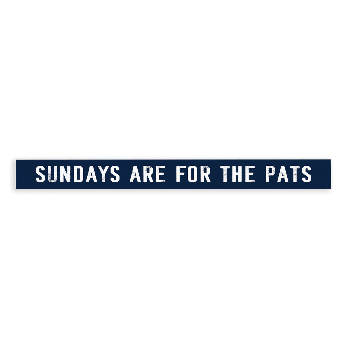 Sundays Are For The Pats Skinny Sign