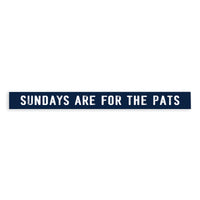 Sundays Are For The Pats Skinny Sign