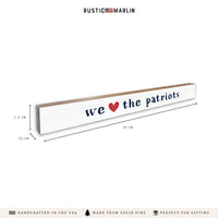 We Love The Pats Skinny Sign