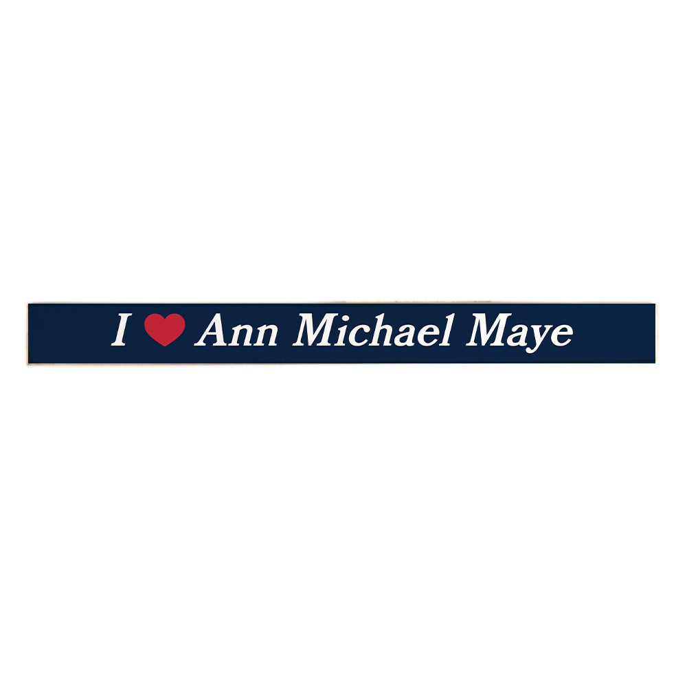 I Love Ann Michael Maye Skinny Sign