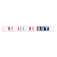 We All We Got Pats Skinny Sign
