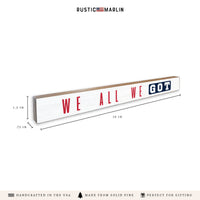 We All We Got Pats Skinny Sign