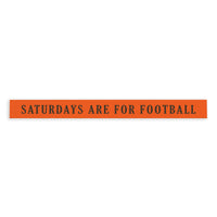 Saturdays are for Football Orange and Brown Skinny Sign