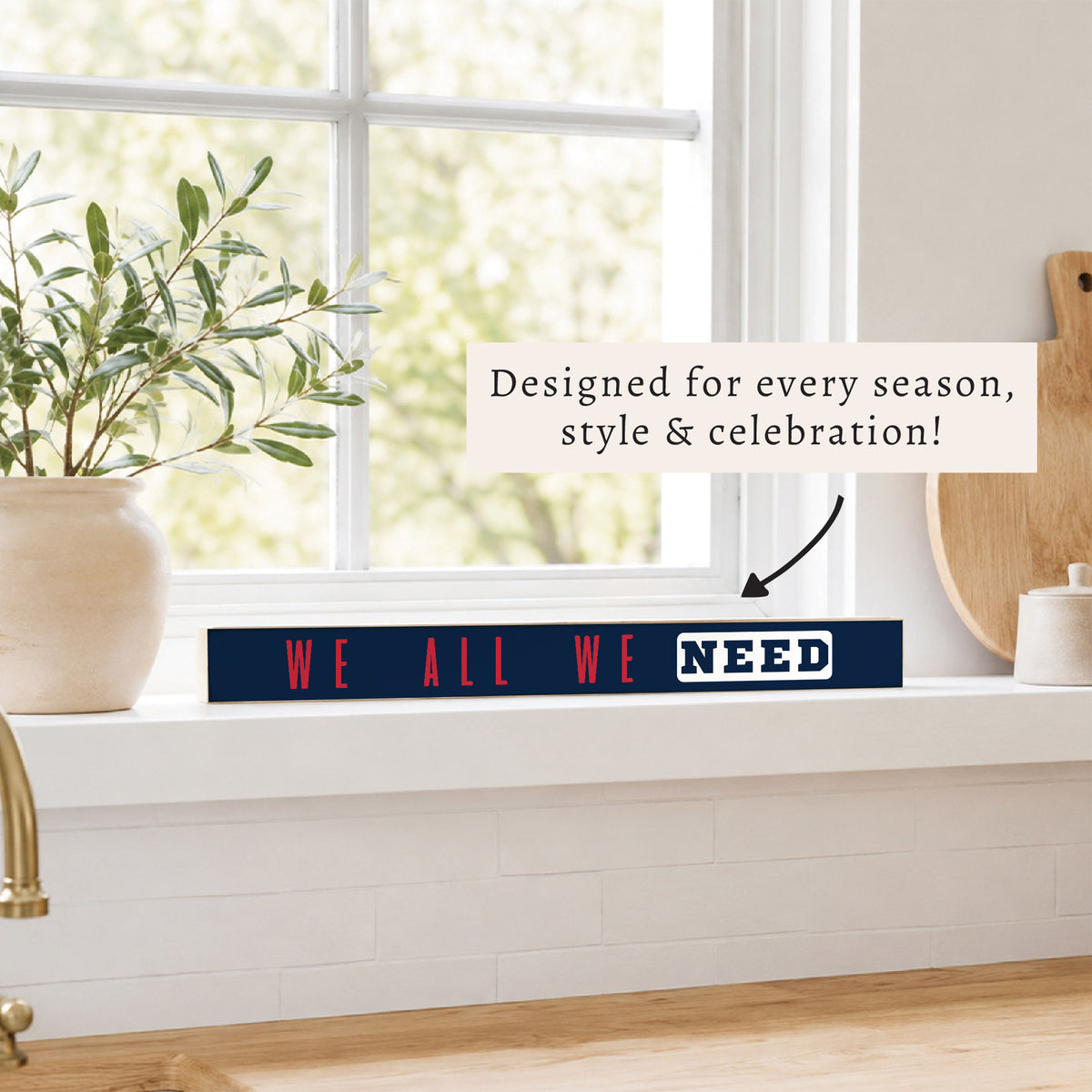 We All We Need Pats Skinny Sign