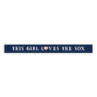 This Girl Loves the Sox Skinny Sign
