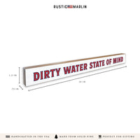 Dirty Water State of Mind Skinny Sign