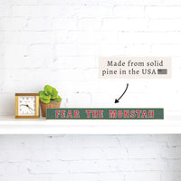 Fear the Monstah Skinny Sign