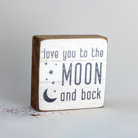 Love You To The Moon And Back Block Sign