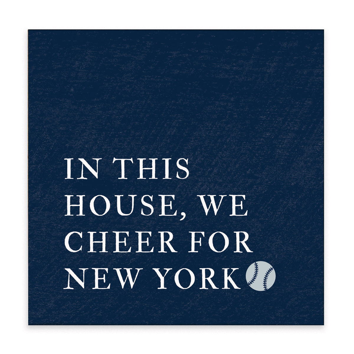 In This House We Cheer For New York Block Sign