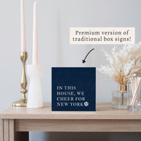 In This House We Cheer For New York Block Sign