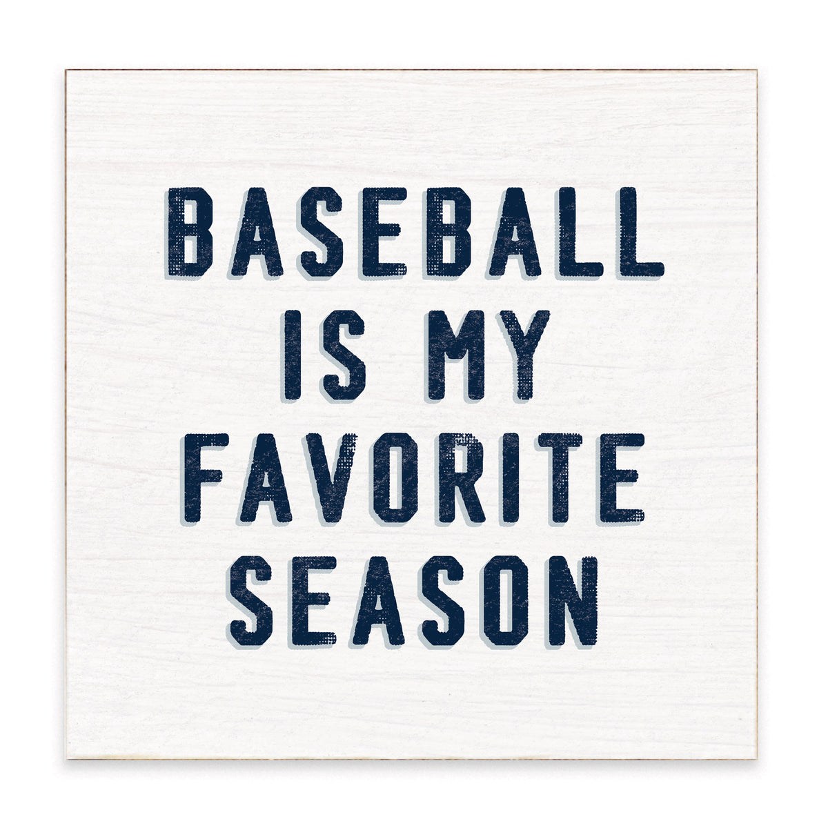 Baseball Is My Favorite Season Wooden Block