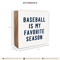 Baseball Is My Favorite Season Wooden Block