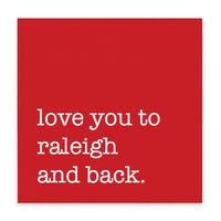 Love You To Raleigh Block Sign