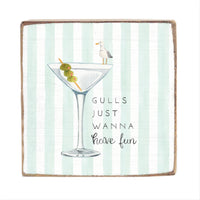 Gulls Just Wanna Have Fun Block Sign