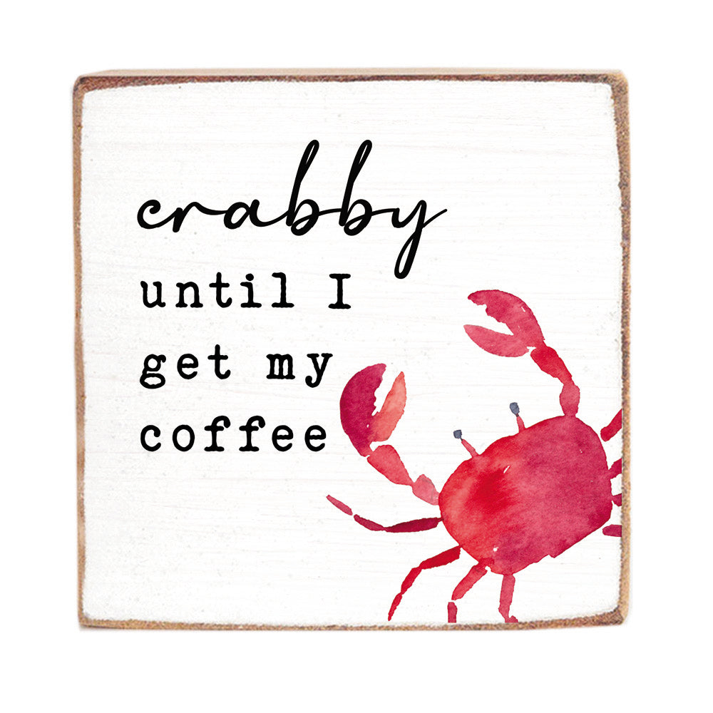 Crabby Until Coffee Square Block Sign