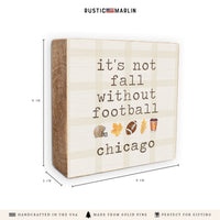 Not Fall Without Football Chicago Block Sign