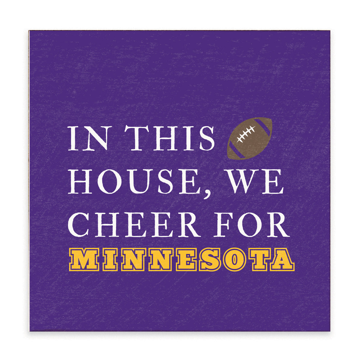 In This House We Cheer For Minnesota Block Sign