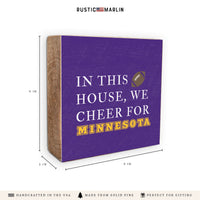 In This House We Cheer For Minnesota Block Sign