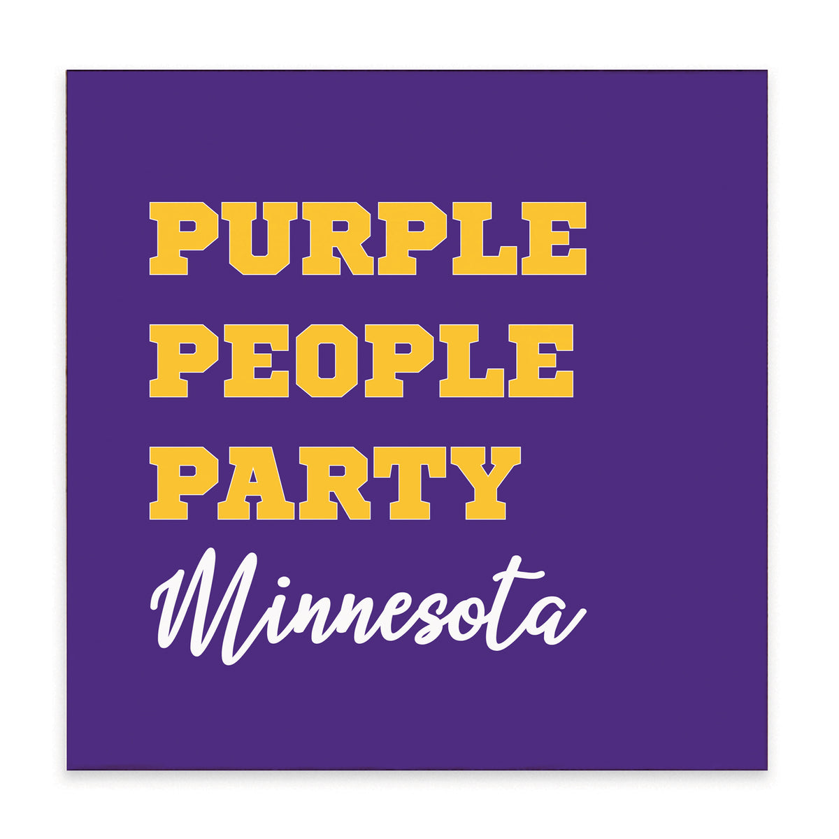 Purple People Party Minnesota Block Sign