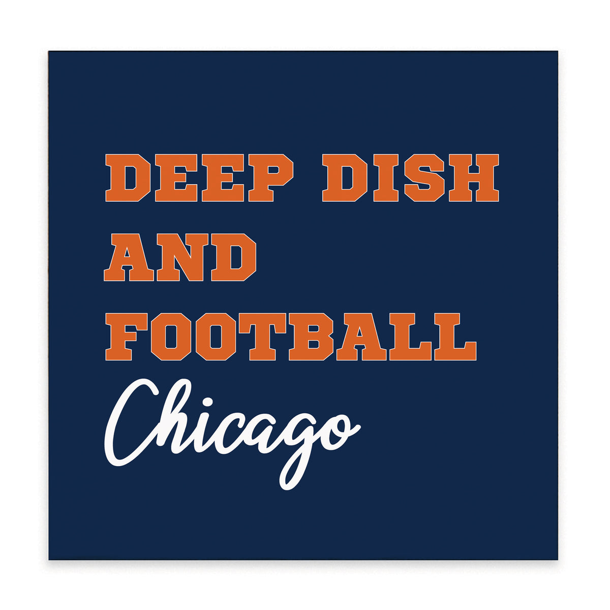 Deep Dish And Football Chicago Block Sign