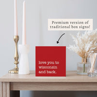 Love You To Wis-Consin Block Sign