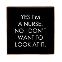 Yes I'm A Nurse Decorative Wooden Block