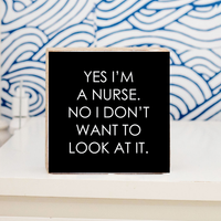 Yes I'm A Nurse Decorative Wooden Block