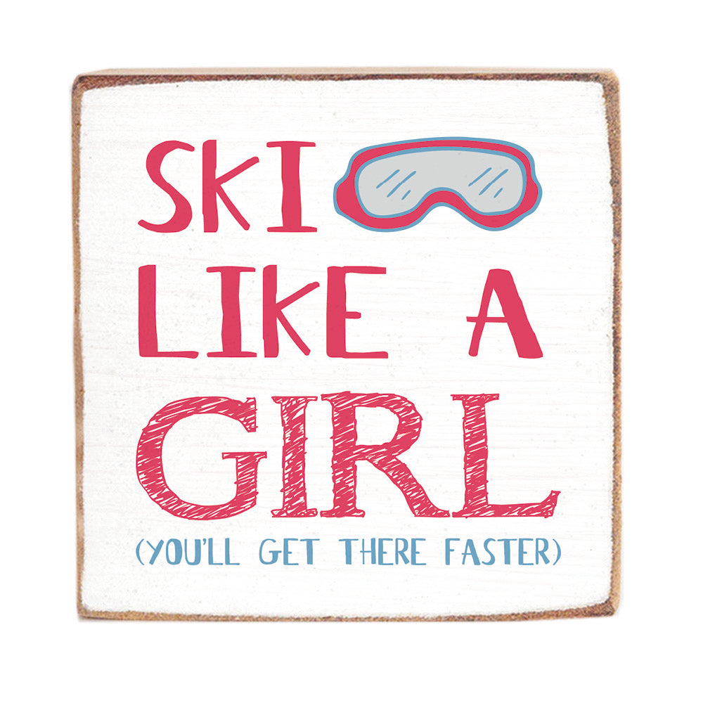 Ski Like a Girl Block Sign